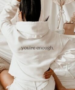 You Are Enough White Hoodie 2023