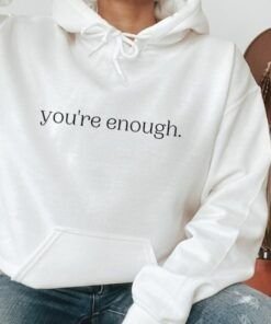 You Are Enough White Hoodie
